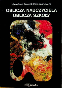 Oblicza nauczyciela oblicza szkoły