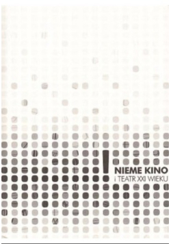 Nieme kino i Teatr XXI wieku