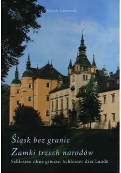 Śląsk bez granic Zamki trzech narodów