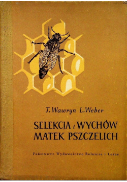 Selekcja i wychów matek pszczelich
