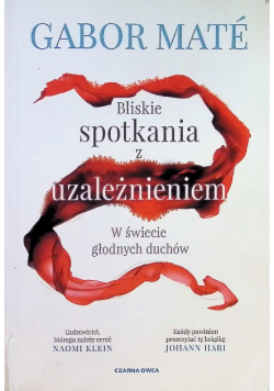 Bliskie spotkania z uzależnieniem