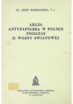 Akcja antypapieska w Polsce podczas II wojny światowej