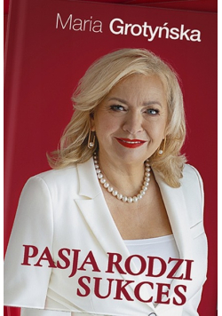 Pasja rodzi sukces