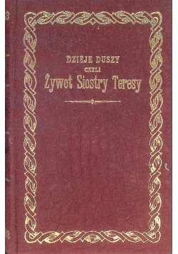 Dzieje duszy czyli Żywot Siostry Teresy