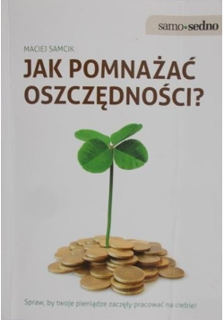 Jak pomnażać oszczędności