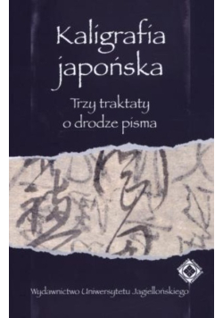 Kaligrafia japońska. Trzy traktaty o drodze pisma