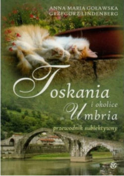 Toskania Umbria i okolice przewodnik subiektywny