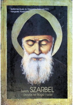 Święty Szarbel przyjaciel Boga i ludzi