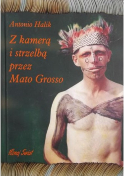 Z kamerą i strzelbą przez Mato Grosso