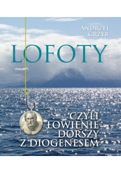 Lofoty czyli łowienie dorszy z Diogenesem