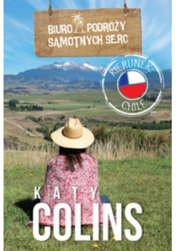 Biuro Podróży Samotnych Serc Kierunek Chile