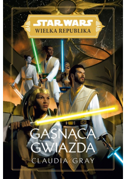Star Wars Wielka Republika  Gasnąca gwiazda