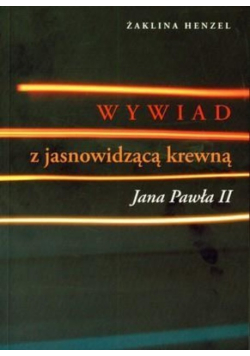 Wywiad z jasnowidzącą krewną Jana Pawła II
