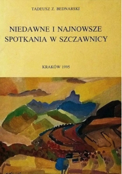 Niedawne i najnowsze spotkania  w Szczawnicy