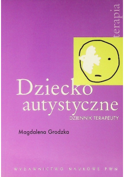 Dziecko autystyczne Dziennik terapeuty