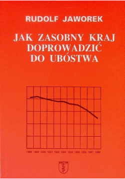Jak zasobny kraj doprowadzić do ubóstwa