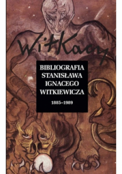 Bibliografia Stanisława Ignacego Witkiewicza Tom 1 i 2