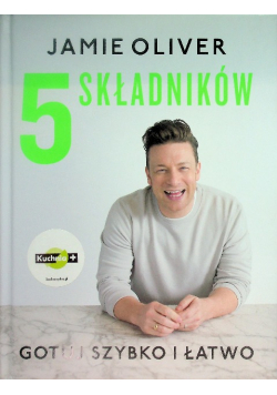 5 składników Gotuj szybko i łatwo