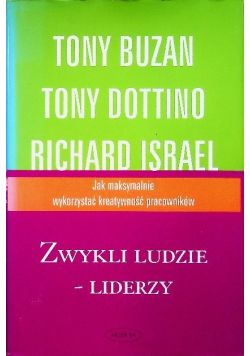 Zwykli ludzie liderzy jak maksymalnie wykorzystać kreatywność pracowników