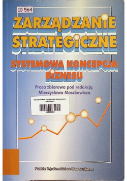 Zarządzanie strategiczne systemowa koncepcja biznesu