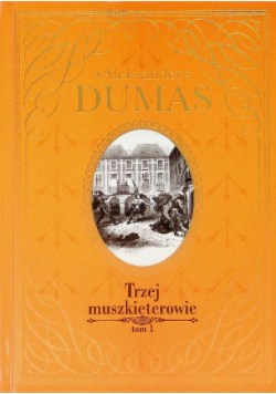 Trzej Muszkieterowie Tom 1