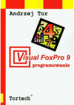 Visual FoxPro 9 programowanie