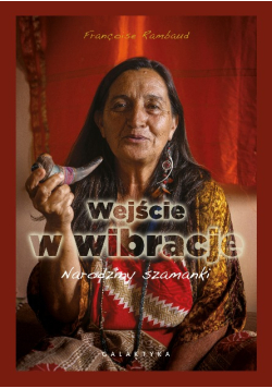 Wejście w wibracje Narodziny Szamanki