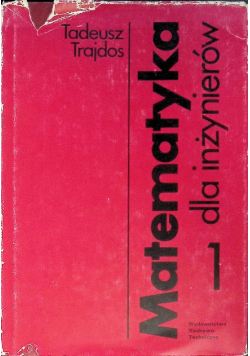 Matematyka dla inżynierów Tom I