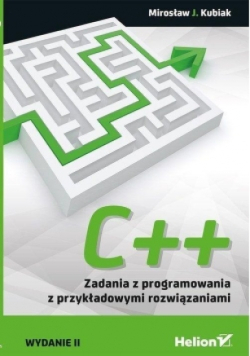 C + + Zadania z programowania z przykładowymi rozwiązaniami