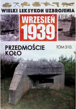Wielki Leksykon Uzbrojenia Tom 310  Przedmoście Koło