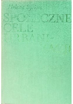 Społeczne cele urbanizacji
