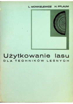 Użytkowanie lasu dla techników leśnych
