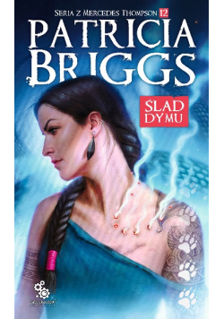 Seria z Mercedes Thompson Tom 12 Ślad dymu