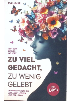 Zu viel gedacht, zu wenig gelebt