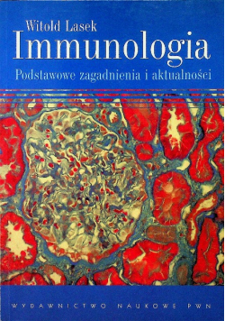 Immunologia podstawowe zagadnienia i aktualności