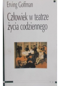 Człowiek w teatrze życia codziennego