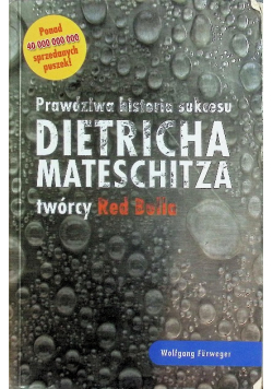 Prawdziwa historia sukcesu Dietricha Mateschitza