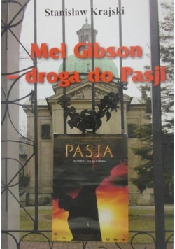Mel Gibson – droga do pasji