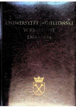 Uniwersytet Jagielloński w Krakowie 1364-2014