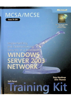 MCSA/MCSE Self-paced Training Kit Implementing, Managing, and Maintaining a Microsoft Windows Server 2003 Network Infrastructure