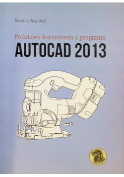 Podstawy korzystania z programu Autocad 2013