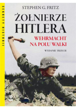 Żołnierze Hitlera Wermacht w polu walki