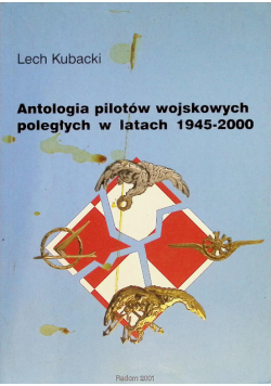 Antologia pilotów wojskowych poległych w latach 1945 2000