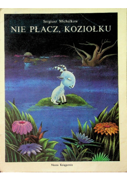 Nie płacz koziołku