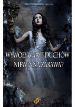 Wywoływanie duchów Niewinna zabawa
