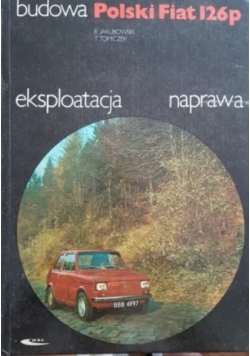 Budowa polski fiat 126p eksploatacja naprawa