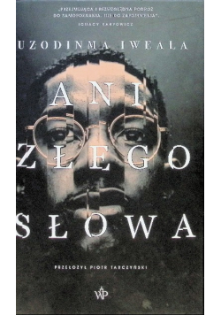 Ani złego słowa