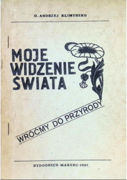 Moje Widzenie Świata Wróćmy do przyrody