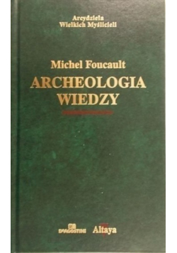 Arcydzieła Wielkich Myślicieli Archeologia wiedzy