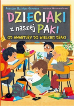 Dzieciaki z naszej paki Od awantury do wielkiej draki